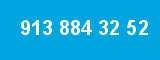 913 884 32 52 913 884 32 52